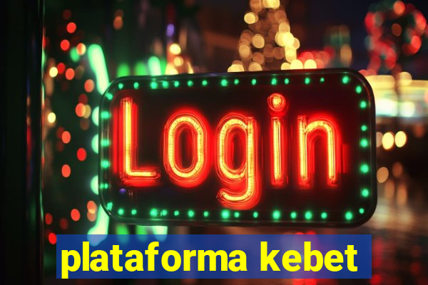 plataforma kebet